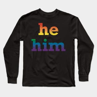 Rainbow He Him Pronouns Long Sleeve T-Shirt